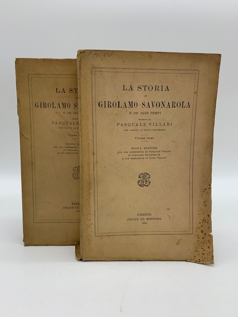La storia di Girolamo Savonarola e de' suoi tempi narrata… con l'aiuto di nuovi documenti. Nuova edizione. Volumi primo, secondo